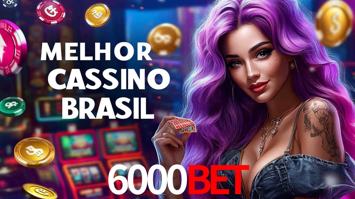 A Experiência Imersiva dos Cassinos Ao Vivo no 6000bet