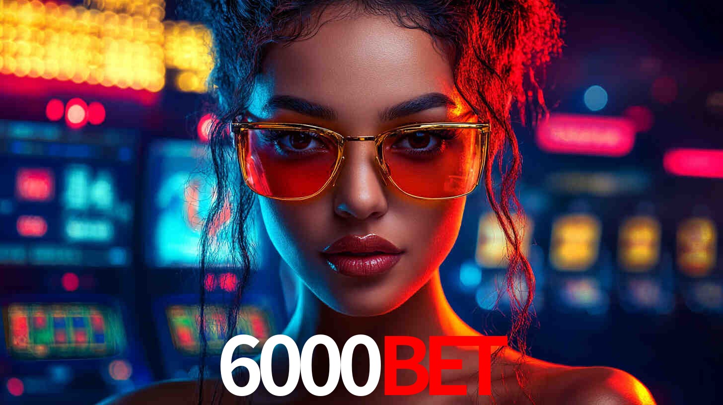 Apostas Esportivas na 6000bet: Um Guia Completo